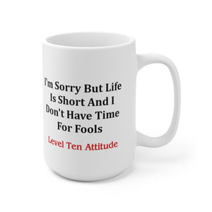 Life Is Short 15oz